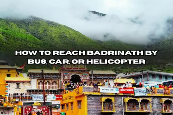 How to Reach Badrinath