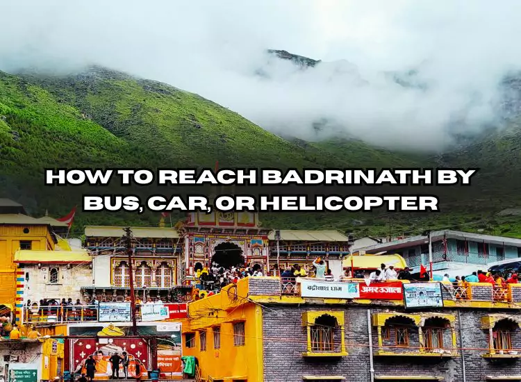 How to Reach Badrinath